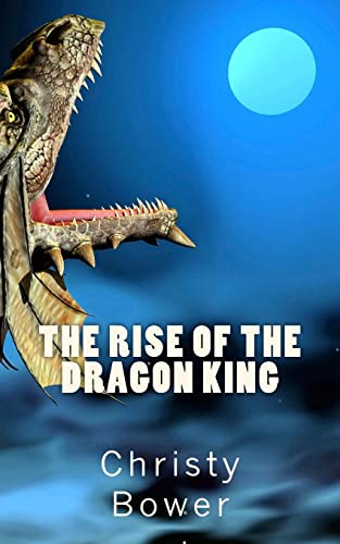 Stock image for The Rise of the Dragon King Volume 3 Dragon Hollow Trilogy for sale by PBShop.store US