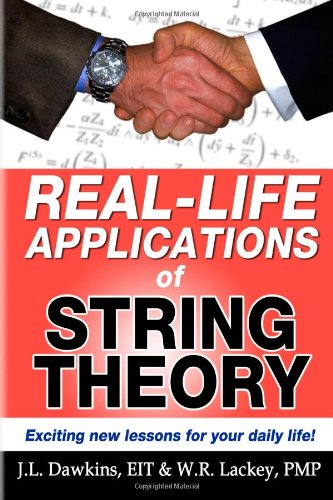 9781492730163: Real-Life Applications of String Theory: Exciting new lessons for your daily life!