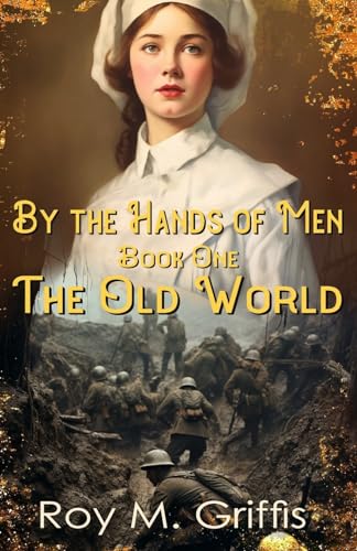 Stock image for By the Hands of Men: Book One: The Old World for sale by ThriftBooks-Dallas