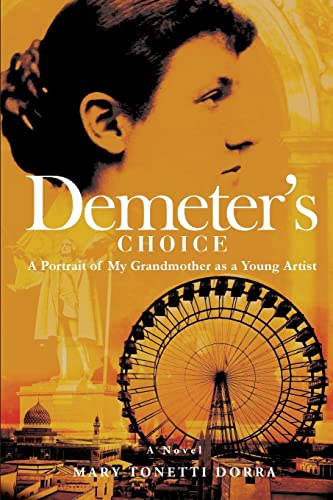 Stock image for Demeter's Choice: A Portrait of My Grandmother as a Young Artist for sale by The Book Garden