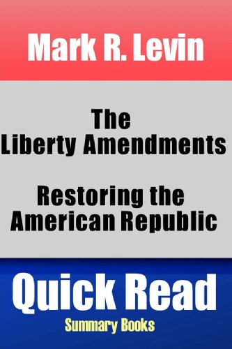 Stock image for Mark R. Levin: the Liberty Amendments : Restoring the American Republic for sale by Better World Books