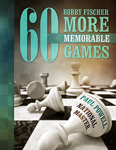 Imagen de archivo de Bobby Fischer - 60 More Memorable Games a la venta por Lucky's Textbooks