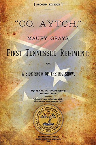9781492732877: "Co. Aytch," Maury Grays, First Tennessee Regiment: Or, A Side Show Of The Big Show.