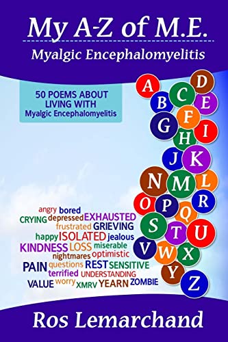Stock image for My A-Z of M.E. (Myalgic Encephalomyelitis): 50 poems about living with Myalgic Encephalomyelitis for sale by Brit Books
