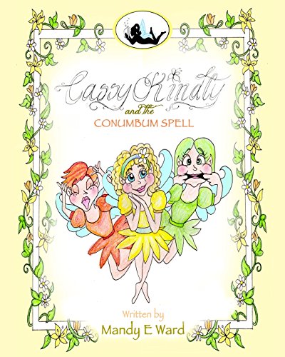 9781492735687: Cassy Kindly and the Conunbum Spell: Volume 3 (The Adventures of Cassy Kindly & her Friends)