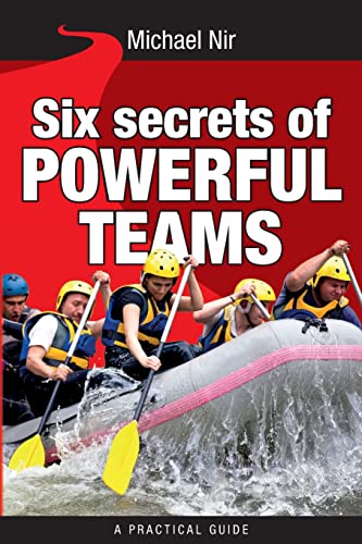 Imagen de archivo de Six Secrets of Powerful Teams: A practical guide to the magic of motivating and influencing teams (The Leadership Series) a la venta por Lucky's Textbooks