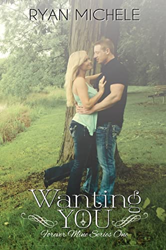 Stock image for Wanting You (Forever Mine One) (Volume 1) for sale by Revaluation Books