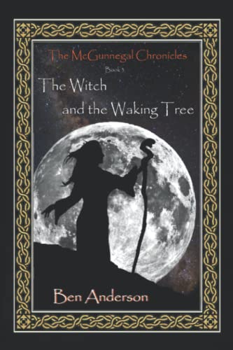 Beispielbild fr The Witch and the Waking Tree (The McGunnegal Chronicles) (Volume 3) zum Verkauf von The Maryland Book Bank