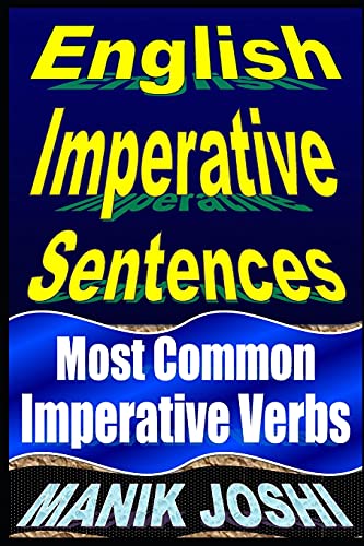Imagen de archivo de English Imperative Sentences: Most Common Imperative Verbs (English Daily Use) a la venta por -OnTimeBooks-