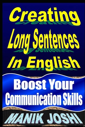 Beispielbild fr Creating Long Sentences In English: Boost Your Communication Skills (English Daily Use) [Soft Cover ] zum Verkauf von booksXpress