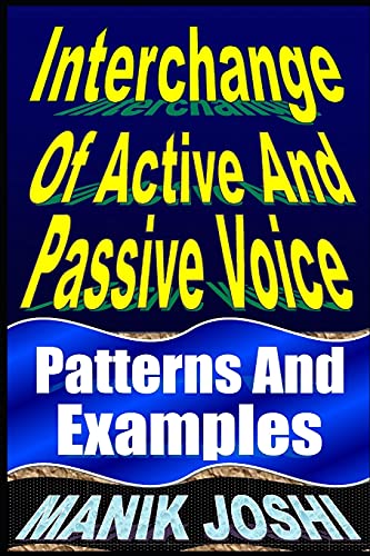 Beispielbild fr Interchange Of Active And Passive Voice: Patterns And Examples (English Daily Use) zum Verkauf von Save With Sam