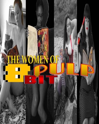 Imagen de archivo de The Women of 8 Bit Pulp: Pin Up Gallery Archive a la venta por THE SAINT BOOKSTORE