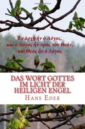 9781492742630: Das Wort Gottes im Licht der Heiligen Engel: Betrachtungen zum Aufbau und zur Struktur der Evangelien: Volume 1