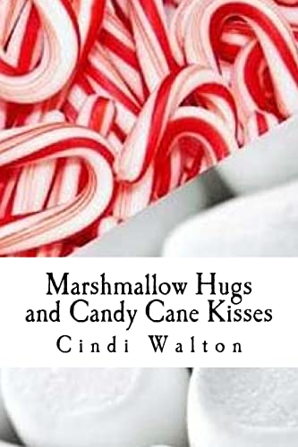 Beispielbild fr Marshmallow Hugs and Candy Cane Kisses: creating a circle with love zum Verkauf von THE SAINT BOOKSTORE