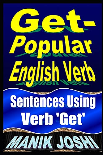 Beispielbild fr Get- Popular English Verb: Sentences Using Verb 'Get' (English Daily Use) zum Verkauf von Lucky's Textbooks