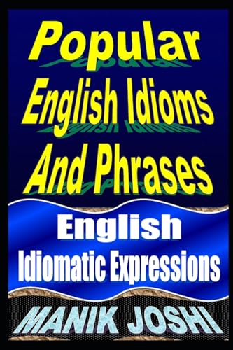 9781492744832: Popular English Idioms And Phrases: English Idiomatic Expressions: 28 (English Daily Use)