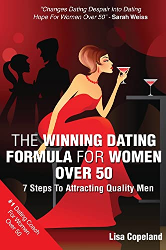 Stock image for The Winning Dating Formula For Women Over 50: 7 Steps To Attracting Quality Men for sale by SecondSale