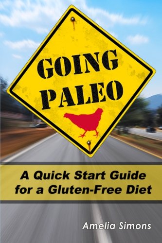 Imagen de archivo de Going Paleo: A Quick Start Guide for a Gluten-Free Diet a la venta por Revaluation Books