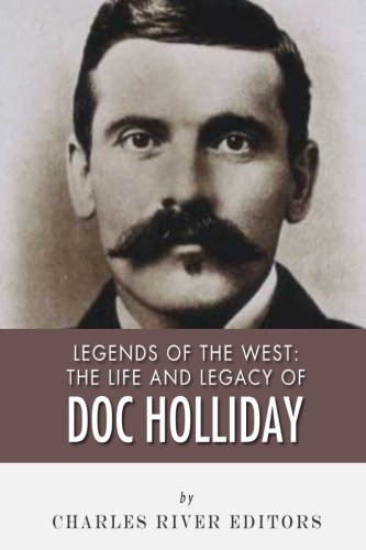 Stock image for Legends of the West: The Life and Legacy of Doc Holliday for sale by Your Online Bookstore