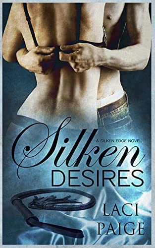 Stock image for Silken Desires: Silken Edge #2 for sale by THE SAINT BOOKSTORE