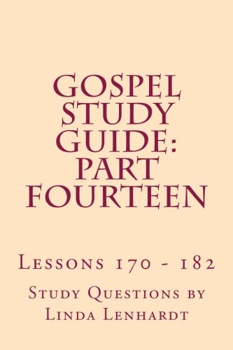 Beispielbild fr Gospel Study Guide: Part Fourteen: Lessons 170 - 182: Volume 14 zum Verkauf von Revaluation Books