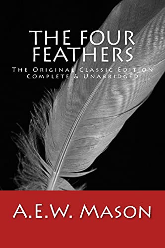 9781492754039: The Four Feathers The Original Classic Edition, Complete & Unabridged