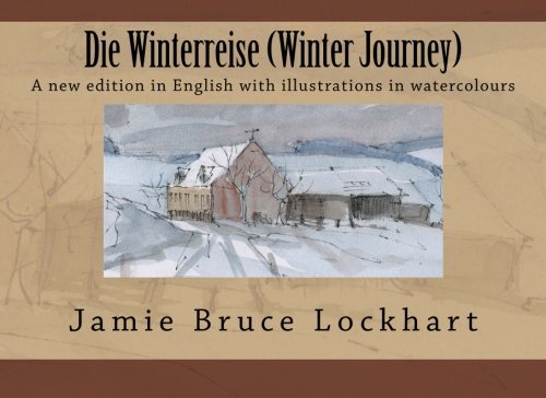 Stock image for Die Winterreise (Winter Journey): A new edition in English with illustrations in watercolours for sale by Revaluation Books