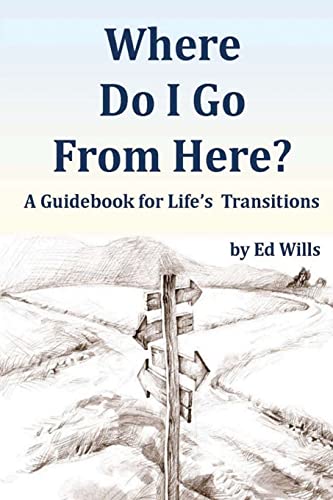 Stock image for Where Do I Go From Here?: A Guidebook for Life's Transitions for sale by ThriftBooks-Atlanta