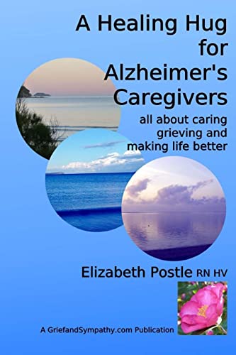 Beispielbild fr A Healing Hug for Alzheimer's Caregivers : All about Caring, Grieving and Making Life Better zum Verkauf von Better World Books