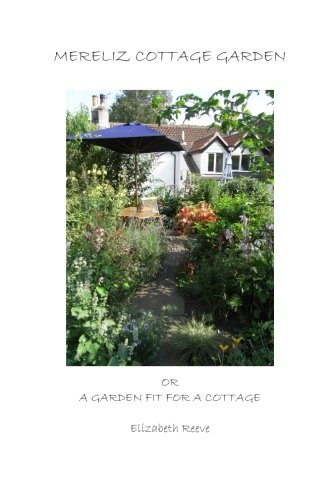 Beispielbild fr Mereliz Cottage Garden: or A Garden Fit For A Cottage (Life Story) zum Verkauf von Reuseabook