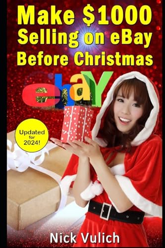 Imagen de archivo de Make $1000 Selling on eBay Before Christmas (eBay Selling Made Easy) a la venta por Save With Sam