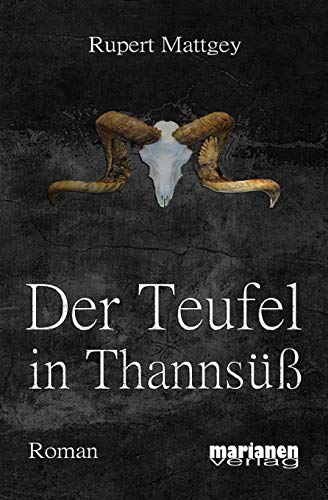 Der Teufel in Thannsuss - Rupert Mattgey