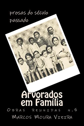 Beispielbild fr Arvorados em Famlia: Prosas do sculo passado (Moura Vieira - Obras reunidas prosa) (Portuguese Edition) zum Verkauf von Lucky's Textbooks