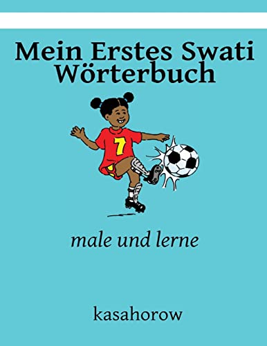 Beispielbild fr Mein Erstes Swati Wrterbuch: male und lerne (kasahorow Deutsch Swati) (German Edition) zum Verkauf von California Books