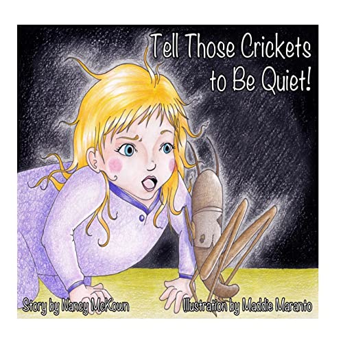 Imagen de archivo de Tell Those Crickets To Be Quiet! a la venta por California Books