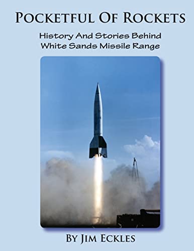 Pocketful of Rockets: History and Stories Behind White Sands Missile Range (SIGNED)