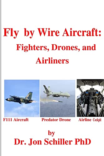 9781492773894: Fly by Wire Aircraft: Fighters, Drones, and Airliners
