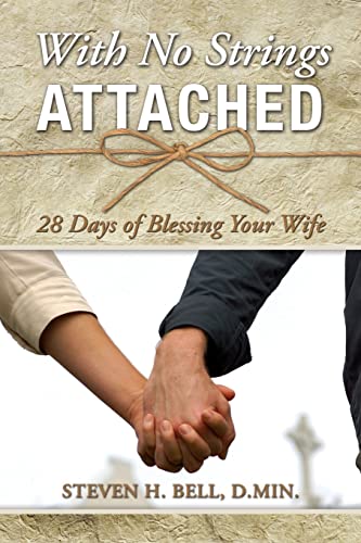 Stock image for With No Strings Attached: 28 Days of Blessing Your Wife for sale by Your Online Bookstore