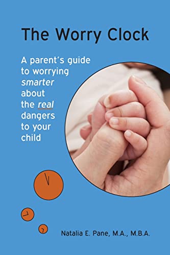 Beispielbild fr The Worry Clock: a Parent's Guide to Worrying Smarter about the Real Dangers to Your Child zum Verkauf von Better World Books