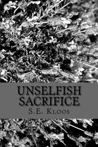 9781492775409: Unselfish Sacrifice: Volume 1 (Sacrifice Series)