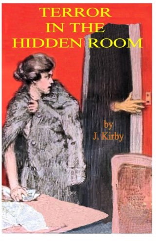 Stock image for Terror In The Hidden Room: From The Files Of America's SHERLOCK HOLMES for sale by Revaluation Books