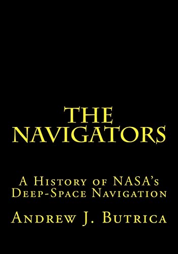 Beispielbild fr The Navigators: A History of NASA's Deep-Space Navigation zum Verkauf von HPB-Red