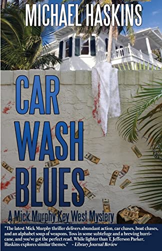 Stock image for Car Wash Blues: A Mick Murphy Key West Mystery for sale by ThriftBooks-Dallas