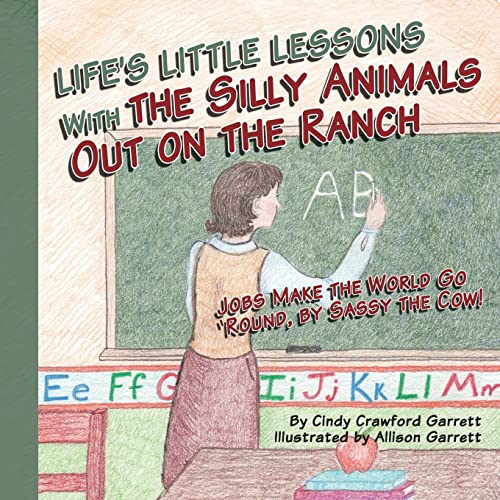 Imagen de archivo de Life's Lessons With the Silly Animals Out on the Ranch: Jobs Make the World Go 'Round, by Sassy the Cow! a la venta por ThriftBooks-Atlanta