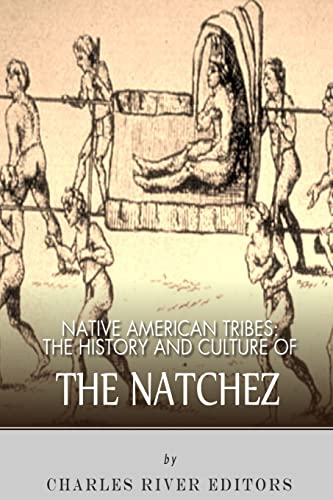 Stock image for Native American Tribes: The History and Culture of the Natchez for sale by ThriftBooks-Atlanta