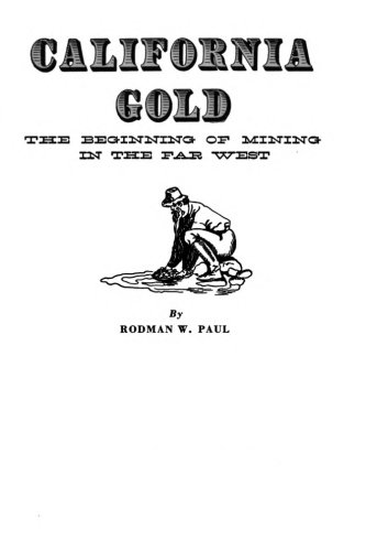 Stock image for California Gold: The Beginning of Mining in the Far West for sale by ThriftBooks-Atlanta