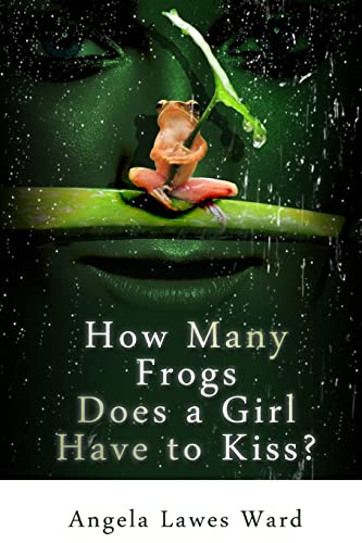 Stock image for How Many Frogs Does a Girl Have to Kiss for sale by AwesomeBooks