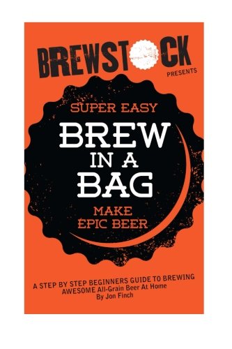 Beispielbild fr Brew in a Bag: Make AWESOME All-Grain Beer At Home zum Verkauf von WorldofBooks