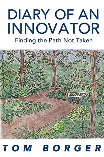 Stock image for Diary of an Innovator: Finding the Path Not Taken for sale by Goodwill Industries of VSB