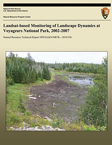 Beispielbild fr Landsat-based Monitoring of Landscape Dynamics at Voyageurs National Park, 2002-2007 (Paperback) zum Verkauf von CitiRetail